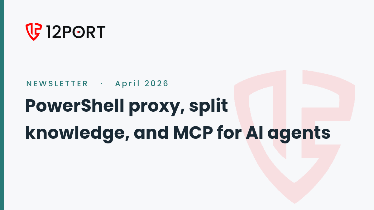 April 2026 Newsletter: PowerShell Proxy, Split Knowledge, and MCP for AI Agents